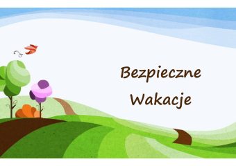 Aby wakacje były  bezpieczne 1